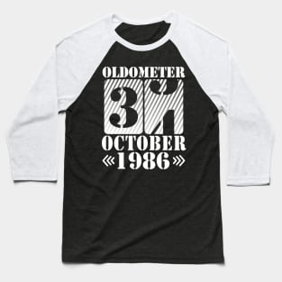 Oldometer 34 Years Old Was Born In October 1986 Happy Birthday To Me You Father Mother Son Daughter Baseball T-Shirt